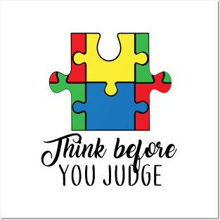 Think Before You Judge, Motivation, Cool, Support, Autism Awareness Day, Mom of a Warrior autistic, Autism advocacy Posters and Art